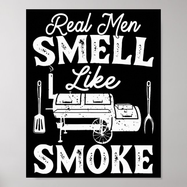 Real Men Smell Like Smoke - Pitmaster Bbq Smoker G Poster (Framsidan)