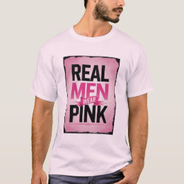 "Real Men Wear Pink" T-Shirt – Breast Cancer Aware