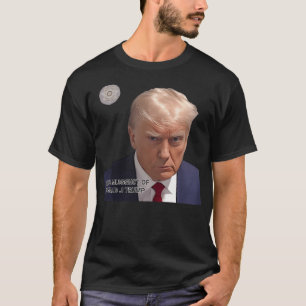 Real Mugshot of Donald J Trump Poster T Shirt
