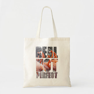 Real Not Perfect Quote Flamingo Tropical Birds Tygkasse