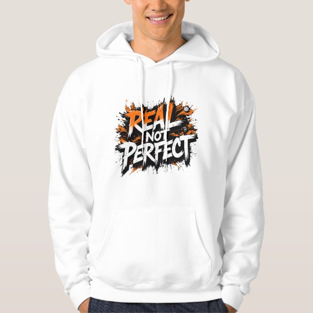 Real Not Perfekt - fet äkthetsuttryck Hoodie (Framsida)