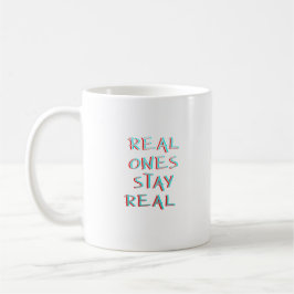 Real Ones Stay Real Minimalistisk Typografi Kaffemugg