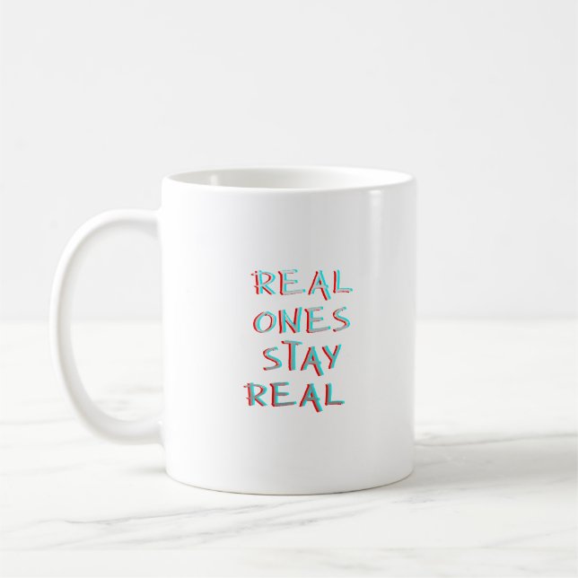Real Ones Stay Real Minimalistisk Typografi Kaffemugg (Vänster)