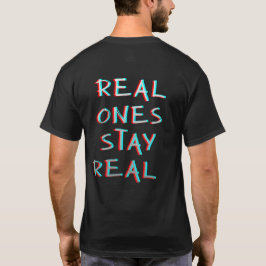 Real Ones Stay Real Minimalistisk Typografi T Shirt