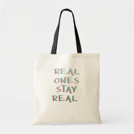 Real Ones Stay Real Minimalistisk Typografi Tygkasse