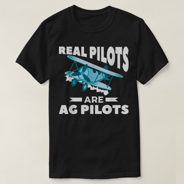 Real Pilot är AG Pilots Agricultural Skörd Duster T Shirt (Design framsida)