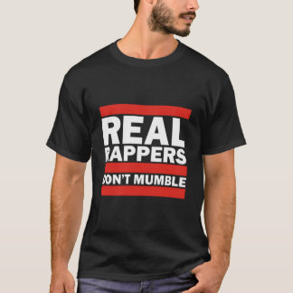 Real Rappers Dont Mumble Old school Hip hop Rap T Shirt