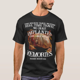 Real Time Machine Travel Crab Cake Killer Seaside T Shirt
