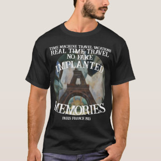 Real Time Machine Travel Paris France 1913 T Shirt