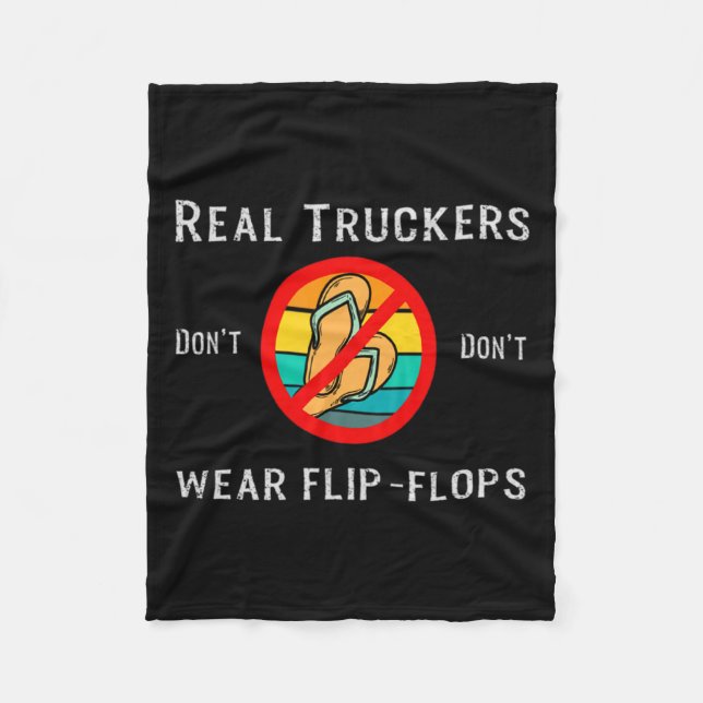 Real Truckers Dont Dont Wear Flip Flops  Fleecefilt (Framsidan)