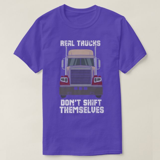 Real Trucks Don't Shift Themselves  T Shirt (Design framsida)