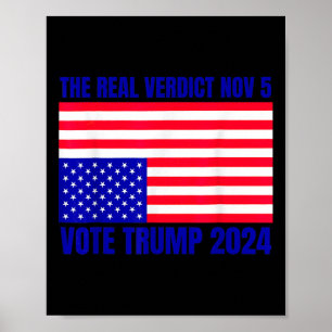 Real Verdict nov 5 Trump 2024 Upside Down Flagga D Poster