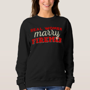 Real Women Marry Firemen T Shirt