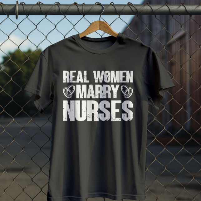 Real Women Marry Nurses Pediatriska funny sjuksköt T Shirt (Skapare uppladdad)