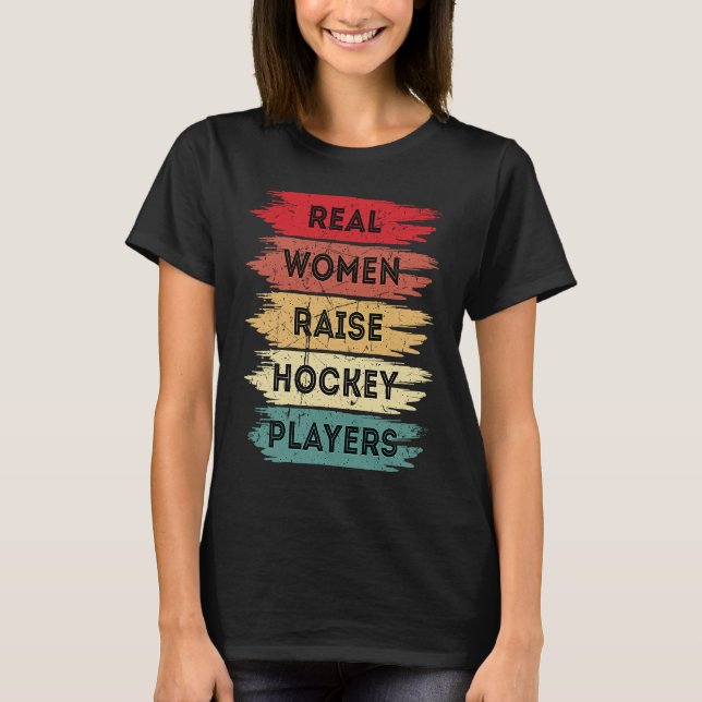 Real Women Raise Hockey Players Mother's Day Retro T Shirt (Framsida)