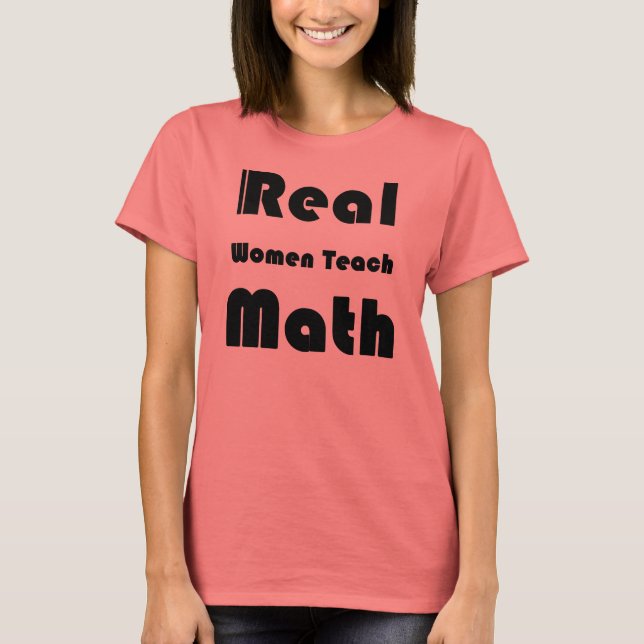 Real Women Teach Math Tee (Framsida)