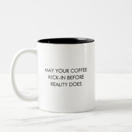 Reality Coffee Humor Mugg