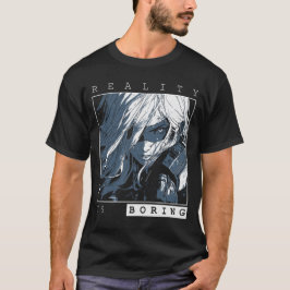 Reality is Boring - Sci-Fi Anime Design T Shirt