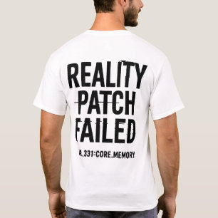 Reality Patch Misslyckades - Glitchcore-fel T Shirt