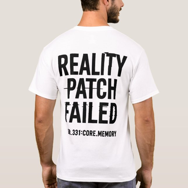 Reality Patch Misslyckades - Glitchcore-fel T Shirt (Baksida)