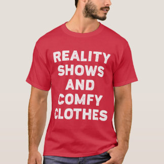 Reality Shows And Comfy friend T Shirt
