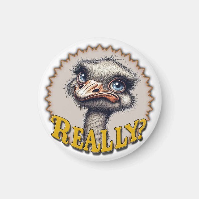 "Really? Ostrich" Magnet (Framsidan)