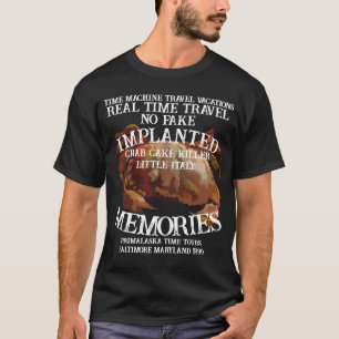 Realtidsmaskinresa krabbkaksmördare Maryland T Shirt