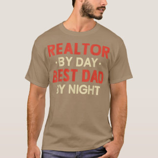Realtor By Day Best Dad By Night, Real Estate Agen T Shirt