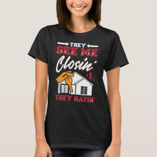 Realtor, de ser mig stänga och de hatin... t shirt