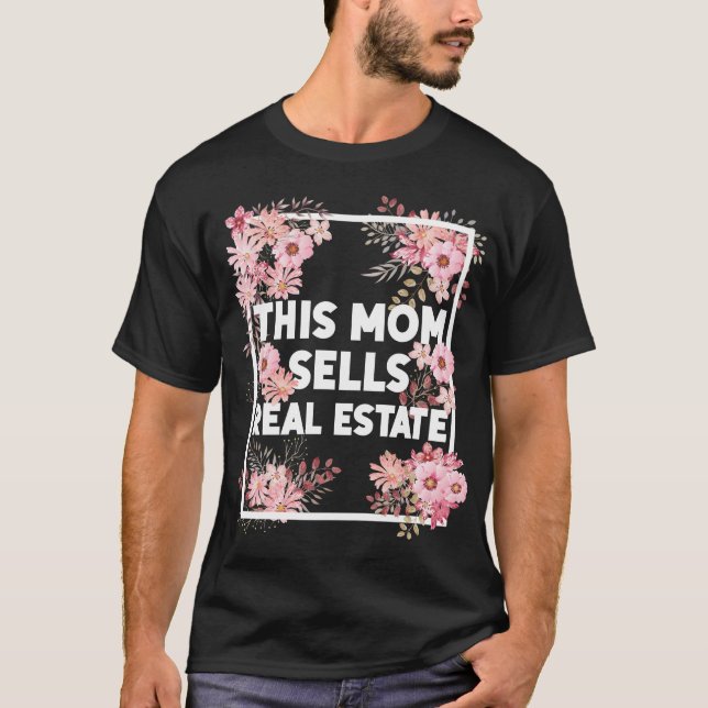 Realtor i Mamma säljer äkta Gods-blomma Blommigt T Shirt (Framsida)