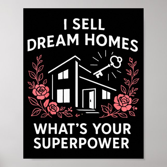 Realtor I Sell Dream Homes What's Your Superwer  Poster (Framsidan)