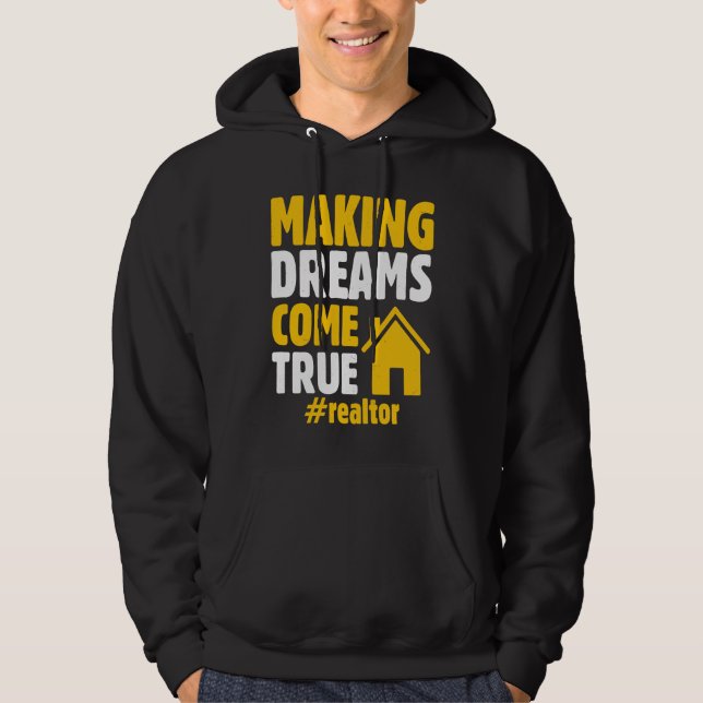 Realtor Saying Making Dreams Come True Homeowner Hoodie (Framsida)