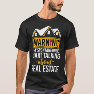 Realtor Warning kan börja prata om Real Estat T Shirt