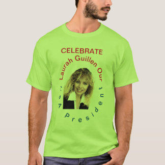 #REALUSAPRESIDENTLAURAHGUILLEN T SHIRT