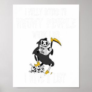 Reaper, jag har för avsikt att hemsöka folk och ja poster