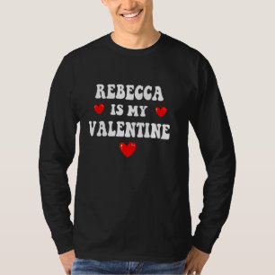 REBECCA är min Anpassningsbar för Valentine Person T Shirt