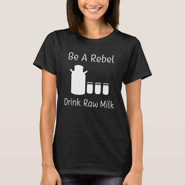 Rebel Drink Raw Mjölk Homestead Dairy Cow Ranch Fa T Shirt (Framsida)