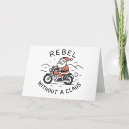 Rebel Without a Claus - Funny Christmas Card Helgkort
