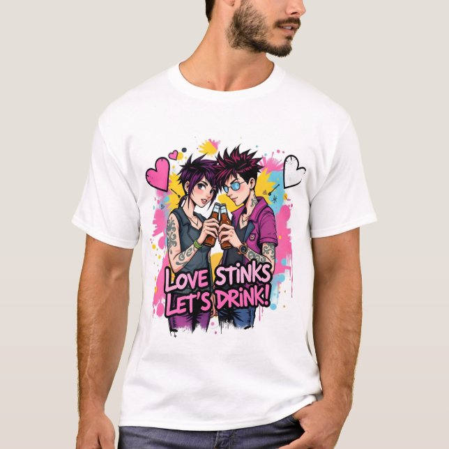 Rebellious Romantik: Kärlek Stinks, Låt oss dricka T Shirt (Framsida)