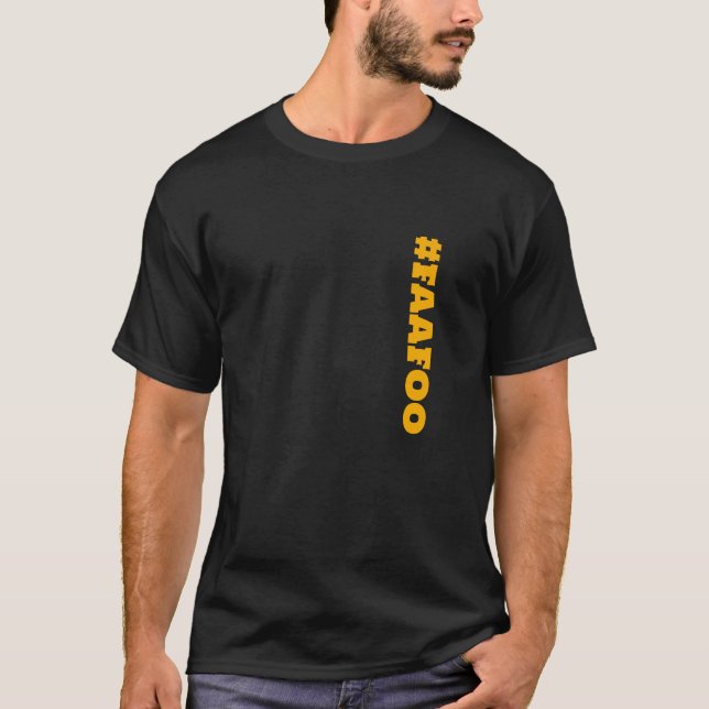Rebellläge: FAFO (#FAAF00) T Shirt (Framsida)