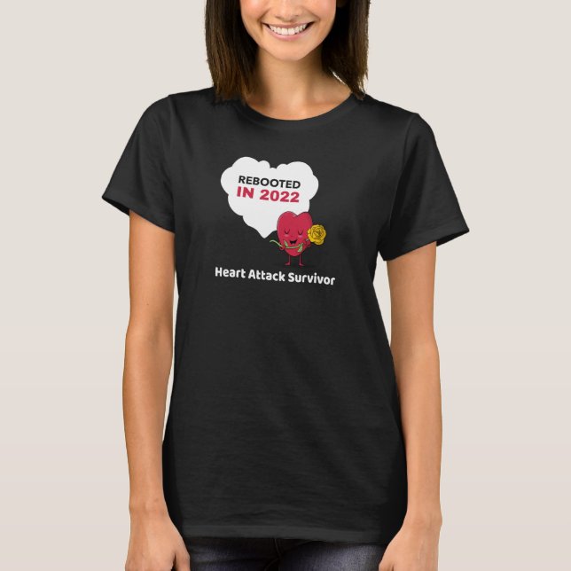 Rebooted in 2022 Heart Attack Survivor T Shirt (Framsida)