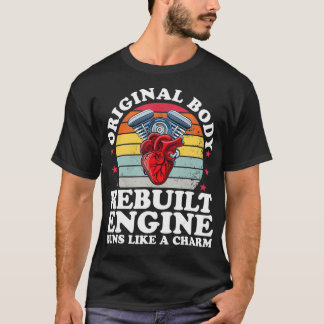 Rebuilt Engine Open Heart Surgery Recovery Survivo T Shirt
