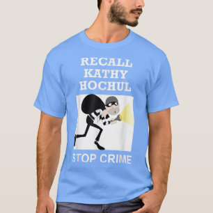 Recall Kathy Hochul Stop Crime New York Anti Hochu T Shirt