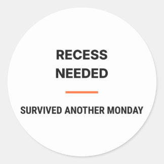 Recess Needed Survived Another Monday Sticker Runt Klistermärke