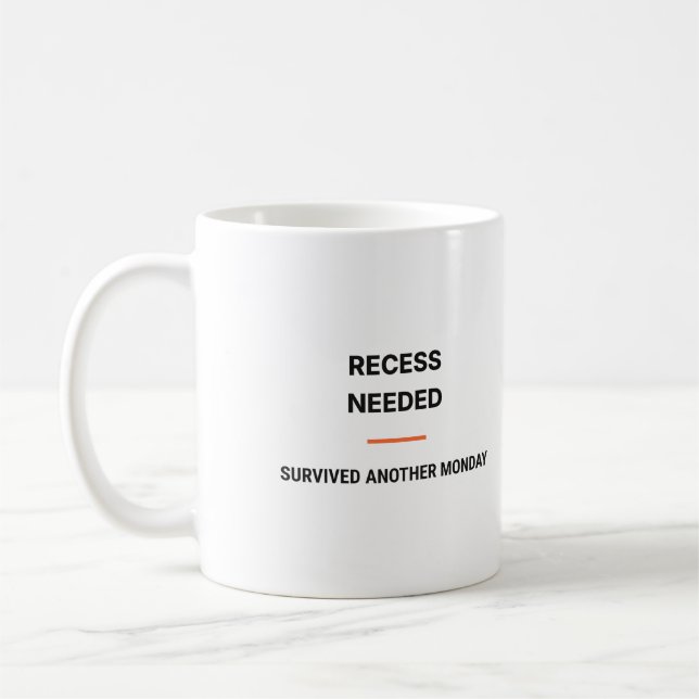 Recess Needed Survived Another Monday Tasse Kaffemugg (Vänster)
