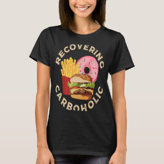 Recovering Carboholic T Shirt