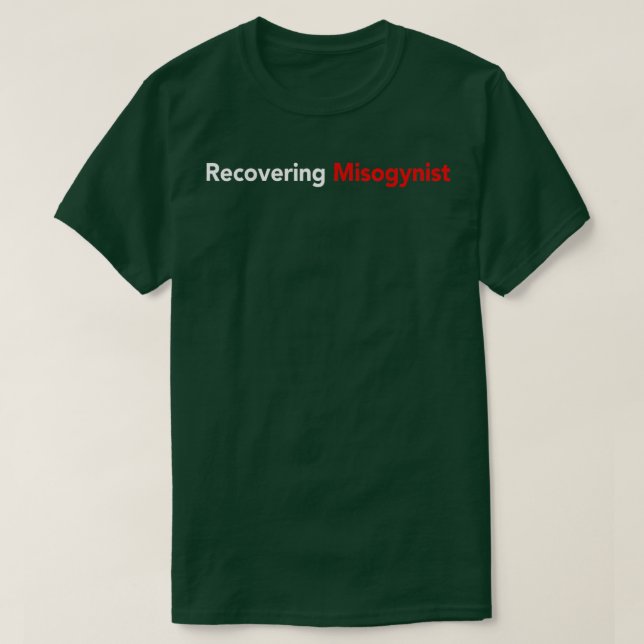 Recovering Misogynist  T Shirt (Design framsida)
