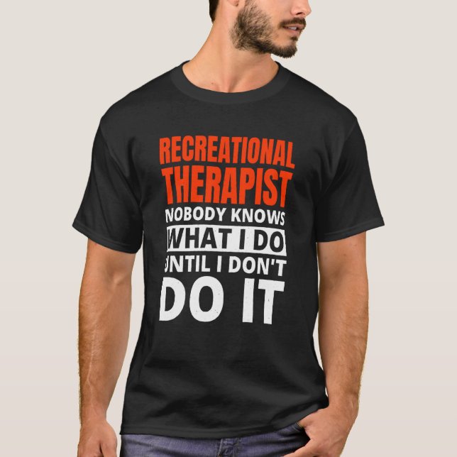 Recreational Therapy for Recreational Therapist T Shirt (Framsida)