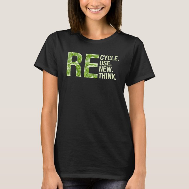 Recycle Reuse Renew Rethink Men Women Boys Girls E T Shirt (Framsida)