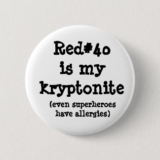 Red#40 är min kryptonite knapp